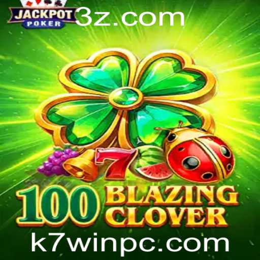 Descubra o Mundo de 100BlazingClover: Regras, Estratégias e Dicas
